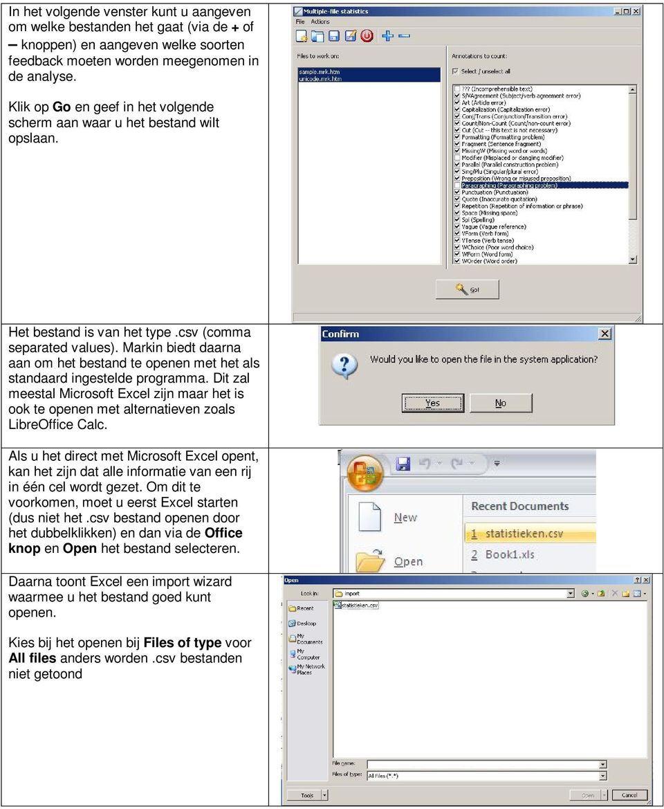 Markin biedt daarna aan om het bestand te openen met het als standaard ingestelde programma. Dit zal meestal Microsoft Excel zijn maar het is ook te openen met alternatieven zoals LibreOffice Calc.