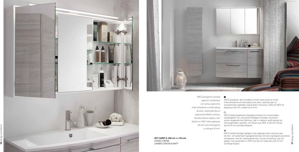 ARCO propose des meubles à miroir avec porte à miroir interne/externe et interrupteur de série, valorisés par un encadrement agréable, laqué blanc mat avec côtés en MDF en épaisseur 18 mm, visible
