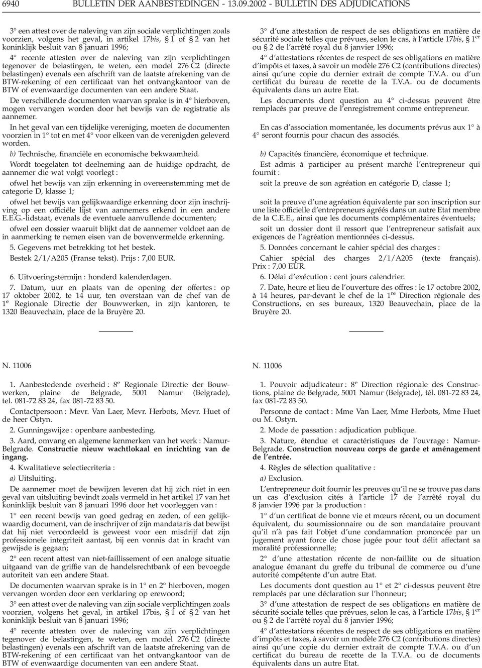 1996; 4 recente attesten over de naleving van zijn verplichtingen tegenover de belastingen, te weten, een model 276 C2 (directe belastingen) evenals een afschrift van de laatste afrekening van de