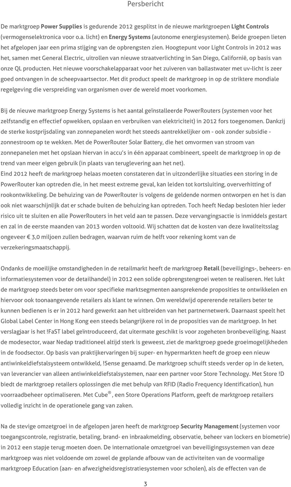 Hoogtepunt voor Light Controls in 2012 was het, samen met General Electric, uitrollen van nieuwe straatverlichting in San Diego, Californië, op basis van onze QL producten.