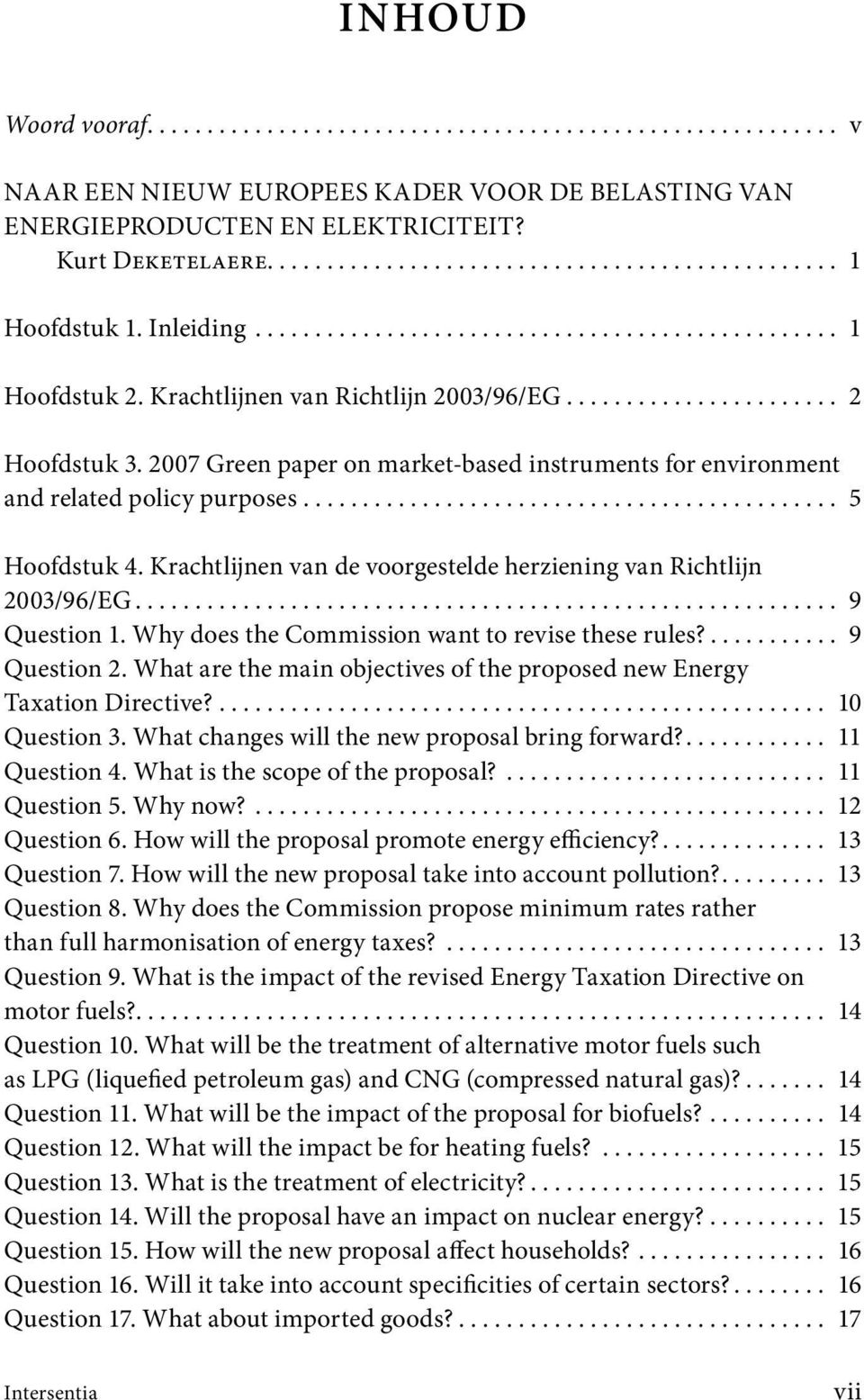 2007 Green paper on market-based instruments for environment and related policy purposes............................................. 5 Hoofdstuk 4.