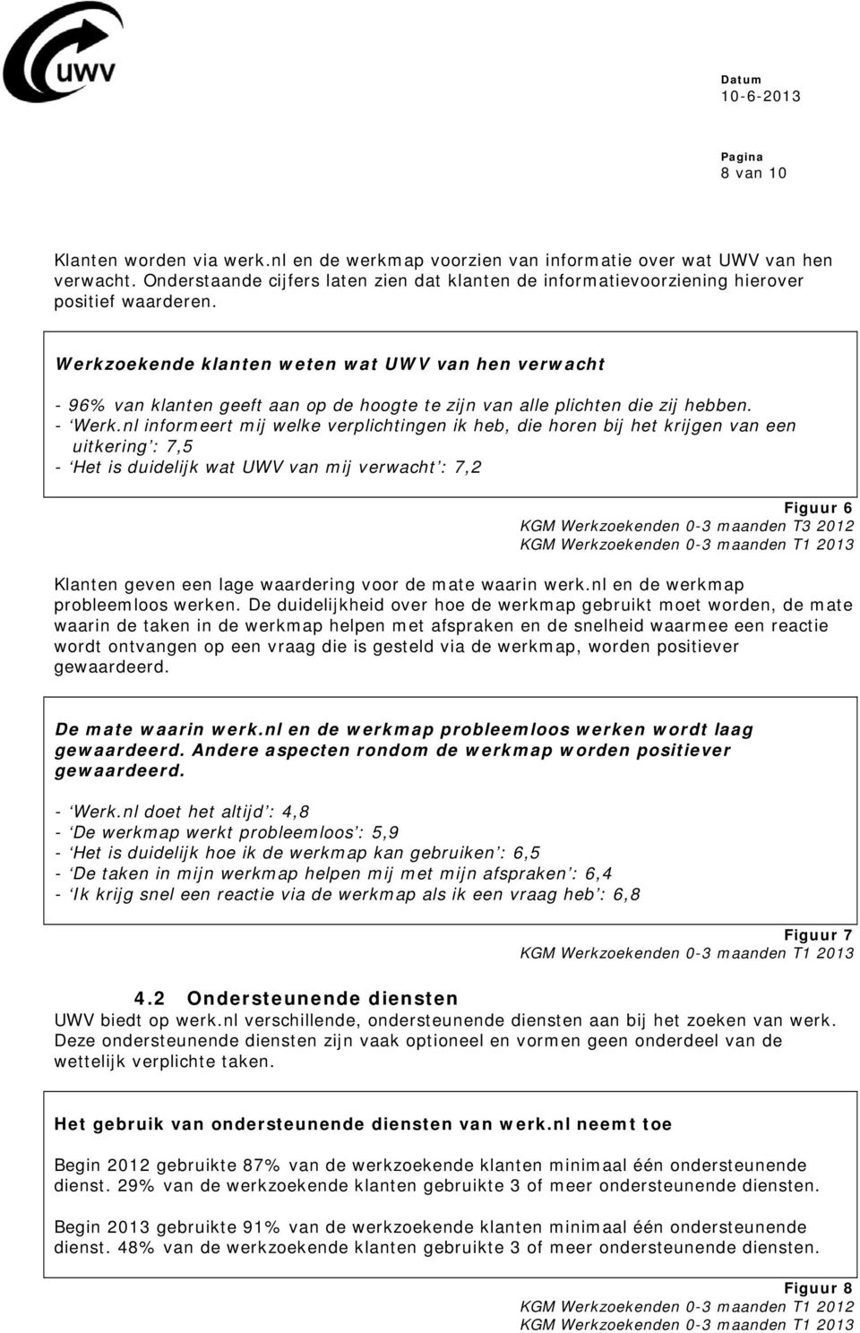 Werkzoekende klanten weten wat UWV van hen verwacht - 96% van klanten geeft aan op de hoogte te zijn van alle plichten die zij hebben. - Werk.