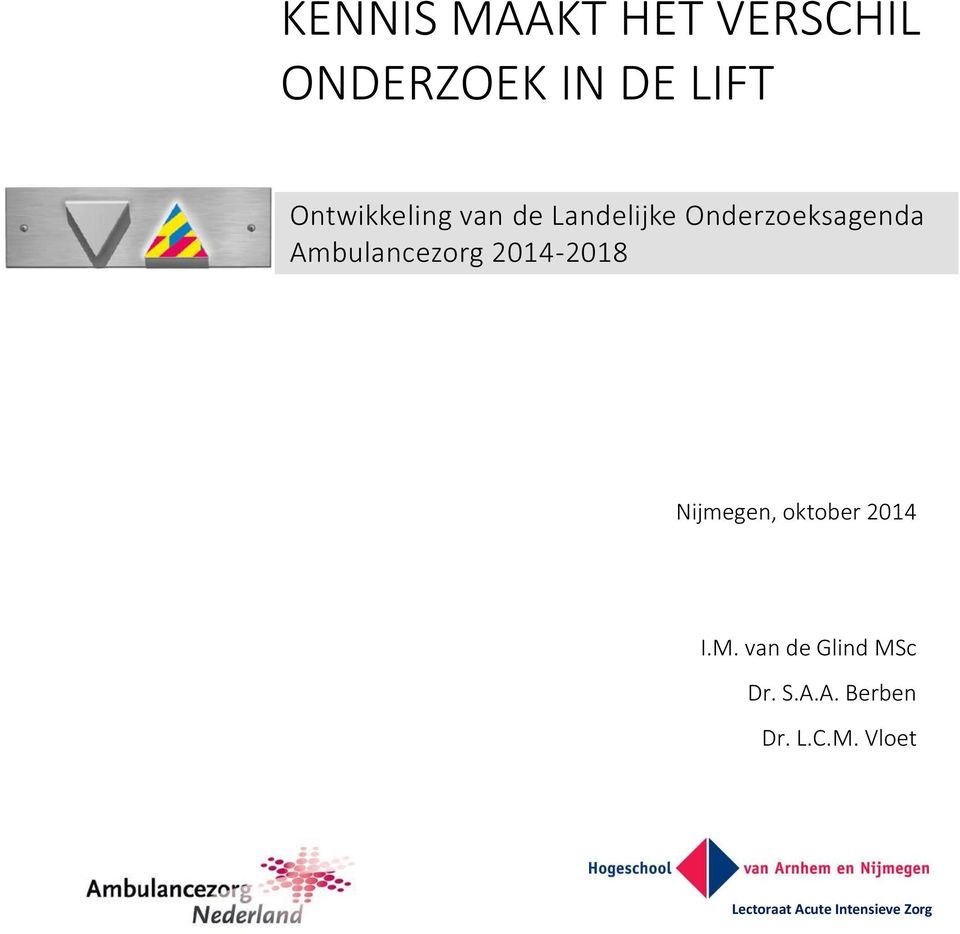 Ambulancezorg 2014-2018 Nijmegen, oktober 2014 I.M.