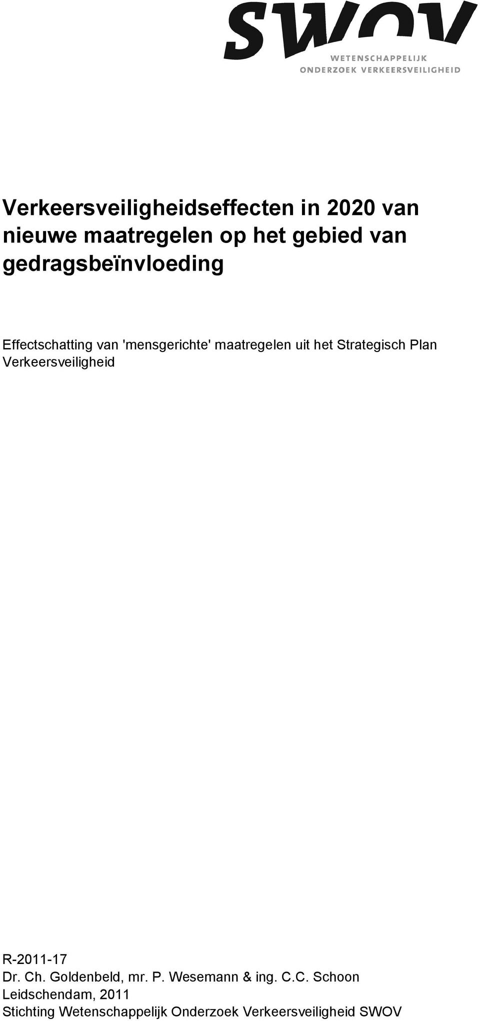 Strategisch Plan Verkeersveiligheid R-2011-17 Dr. Ch. Goldenbeld, mr. P. Wesemann & ing.