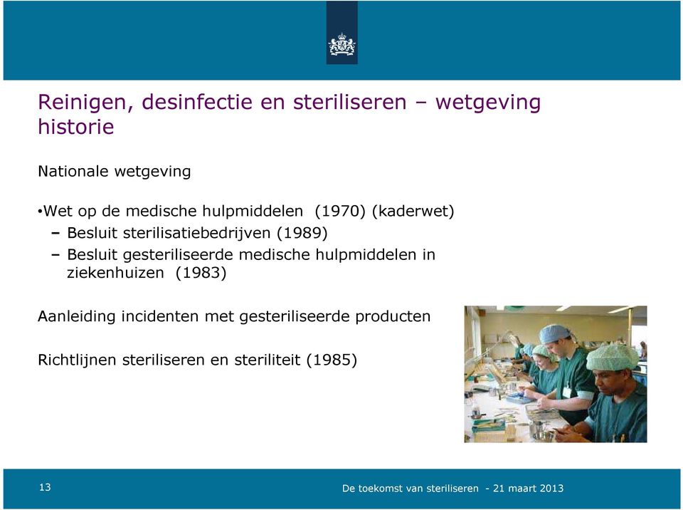 Besluit gesteriliseerde medische hulpmiddelen in ziekenhuizen (1983) Aanleiding