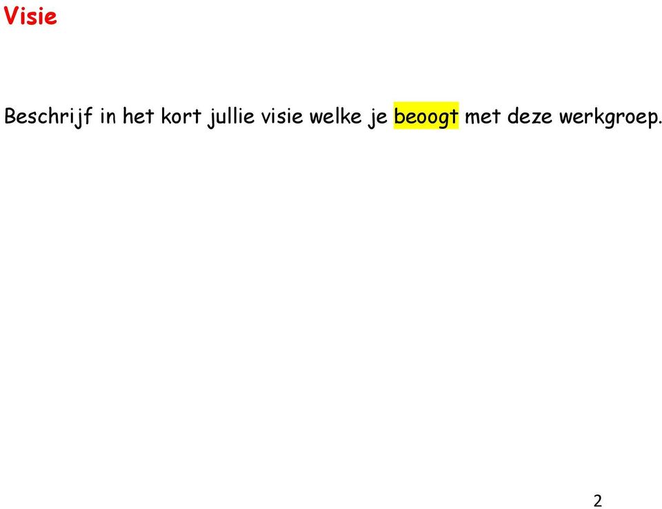 visie welke je