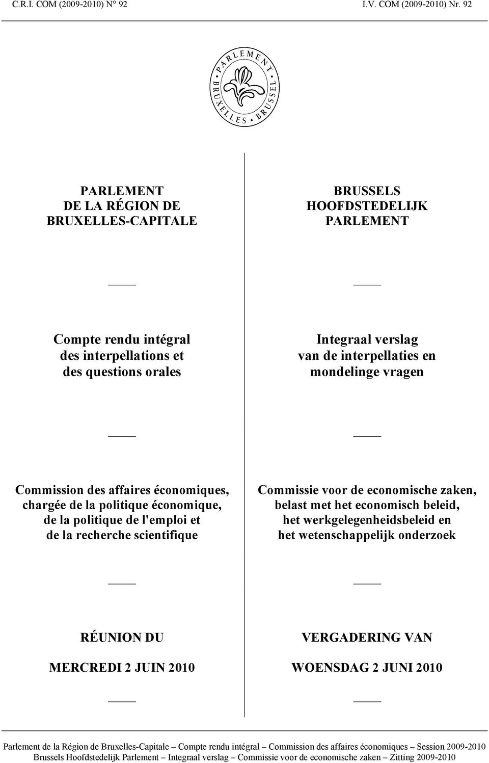 Integraal verslag van de interpellaties en mondelinge vragen Commission des affaires économiques, chargée de la politique économique, de la