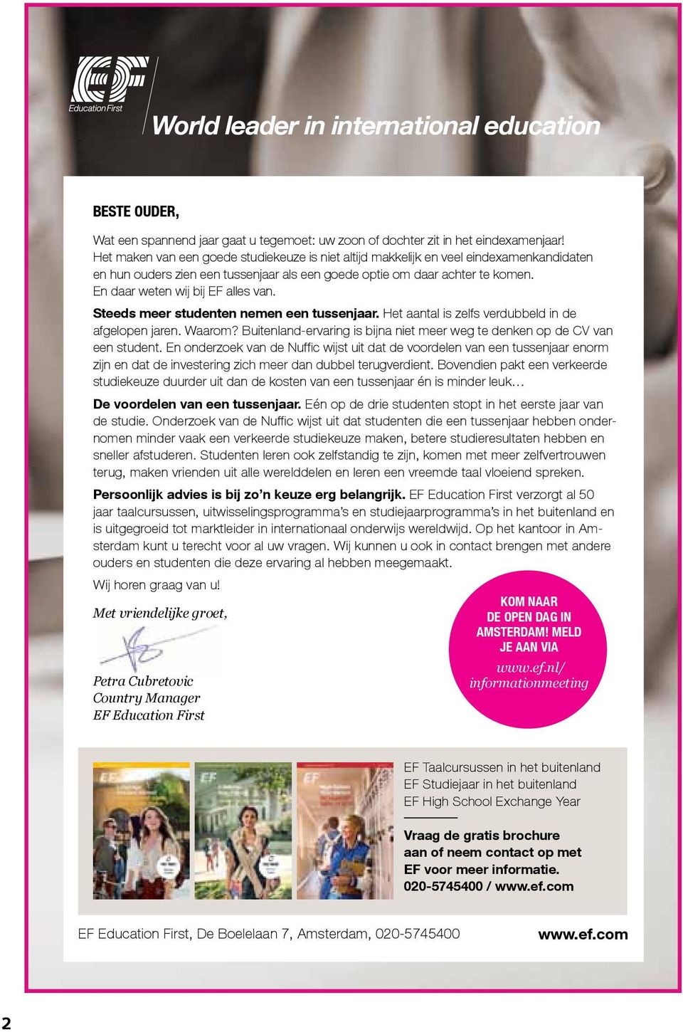 En daar weten wij bij EF alles van. Steeds meer studenten nemen een tussenjaar. Het aantal is zelfs verdubbeld in de afgelopen jaren. Waarom?