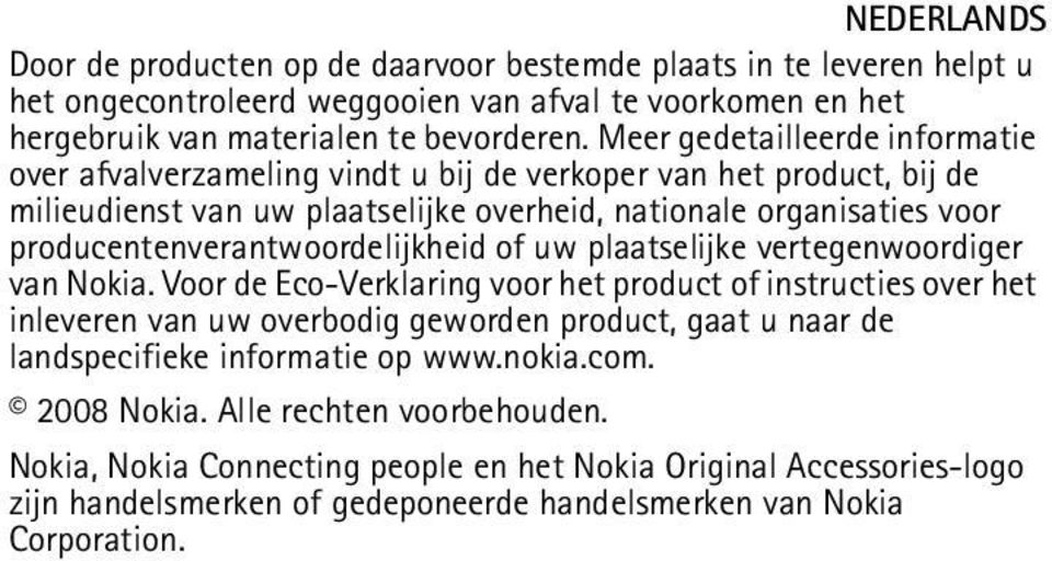 producentenverantwoordelijkheid of uw plaatselijke vertegenwoordiger van Nokia.