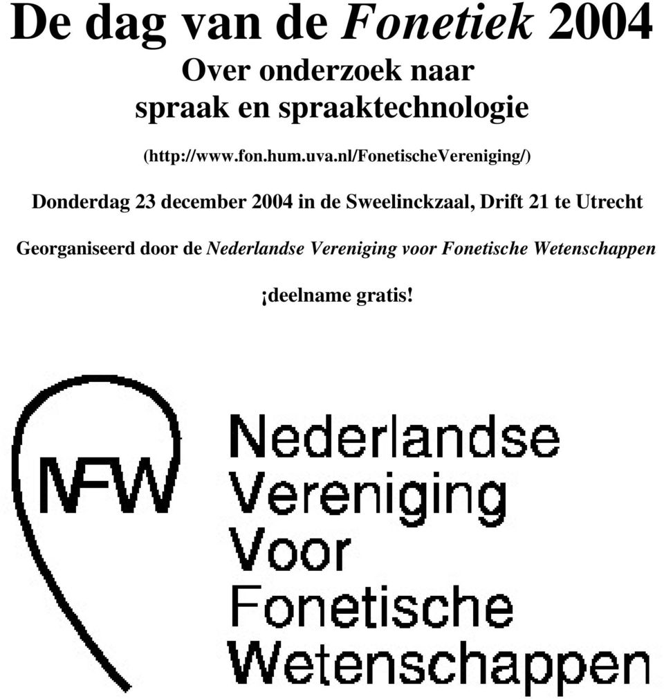 nl/fonetischevereniging/) Donderdag 23 december 2004 in de