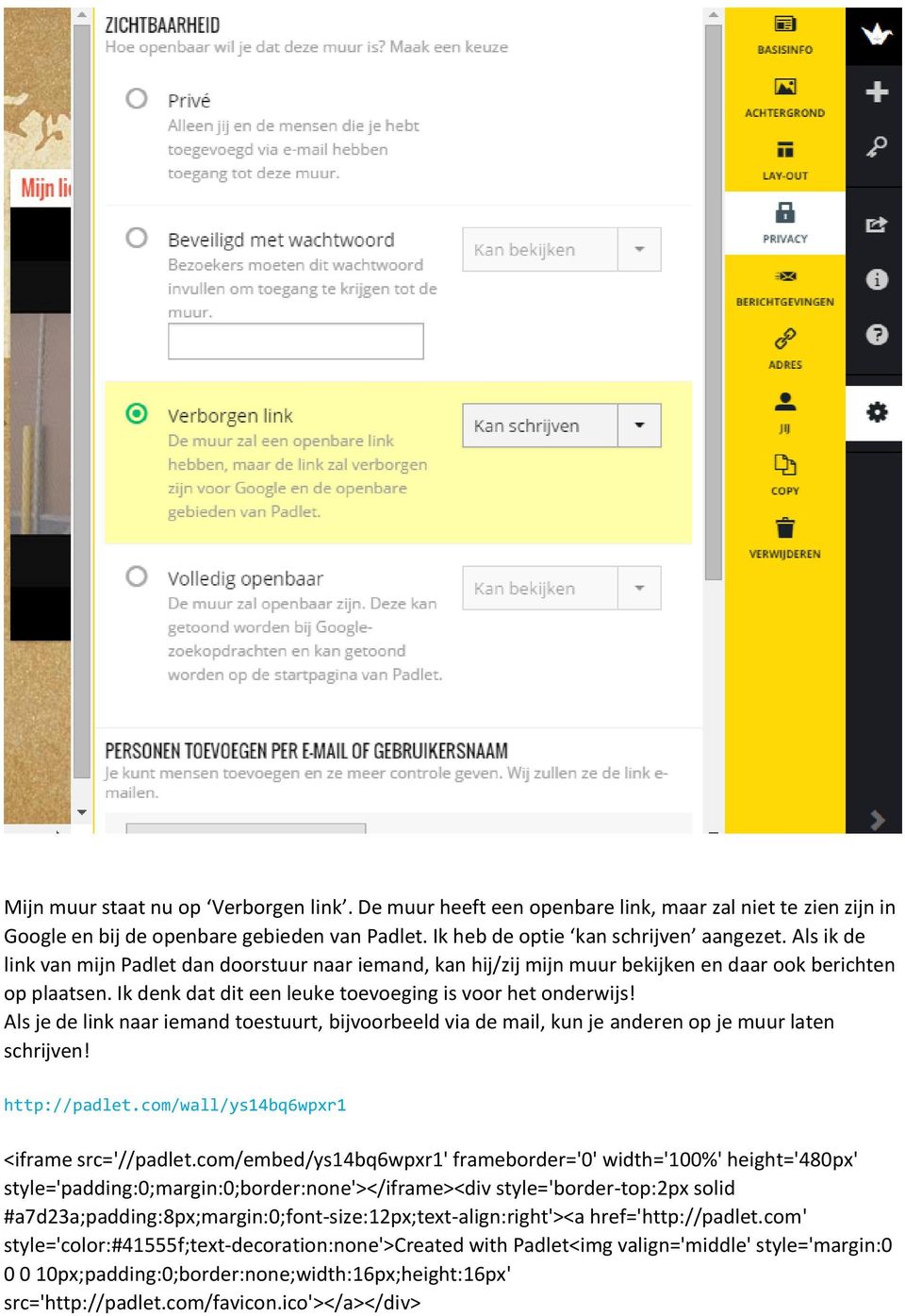 Als je de link naar iemand toestuurt, bijvoorbeeld via de mail, kun je anderen op je muur laten schrijven! http://padlet.com/wall/ys14bq6wpxr1 <iframe src='//padlet.