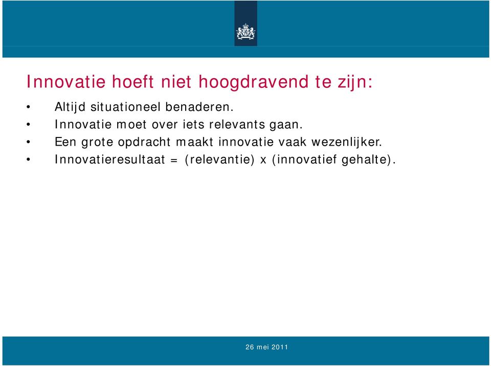 Innovatie moet over iets relevants gaan.