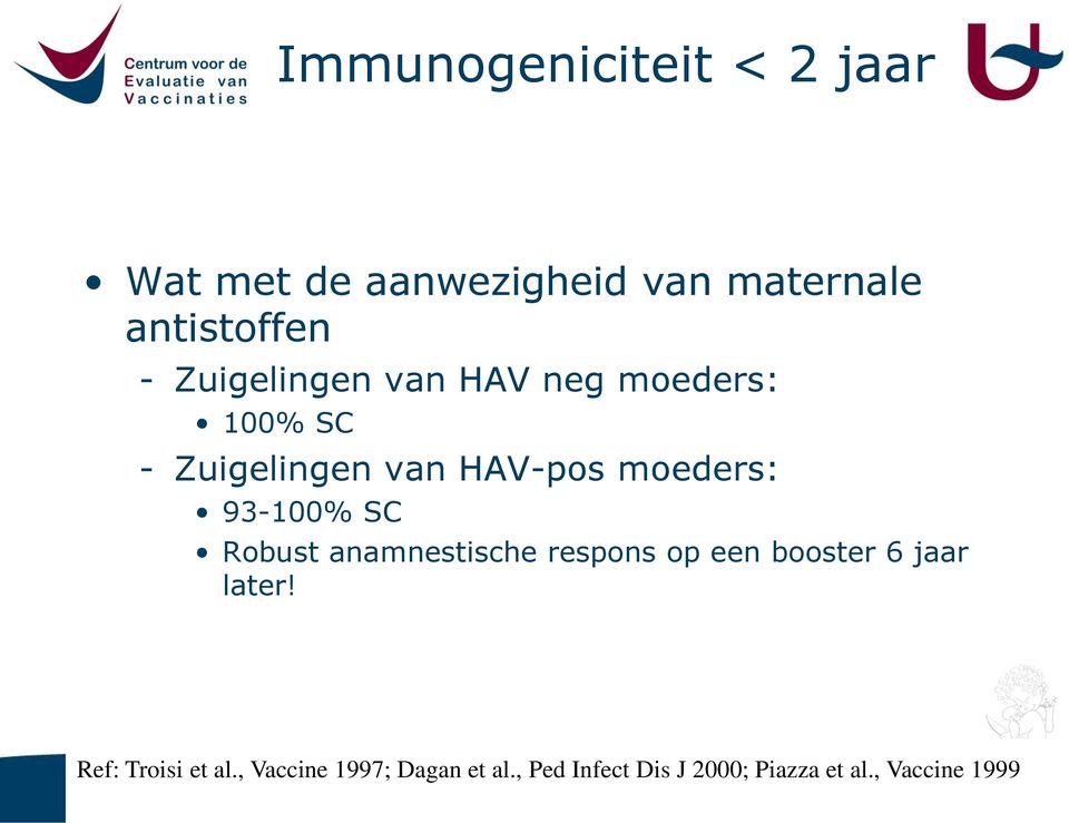 93-100% SC Robust anamnestische respons op een booster 6 jaar later!