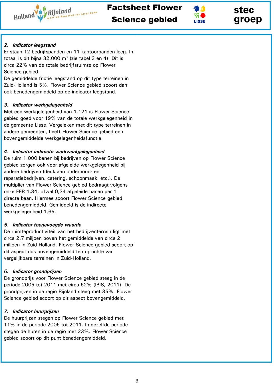 2 is Flower Science gebied goed voor 9% van de totale werkgelegenheid in de gemeente Lisse.