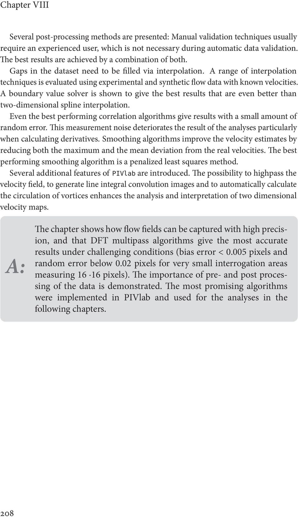 A range of interpolation techniques is evaluated using experimental and synthetic flow data with known velocities.