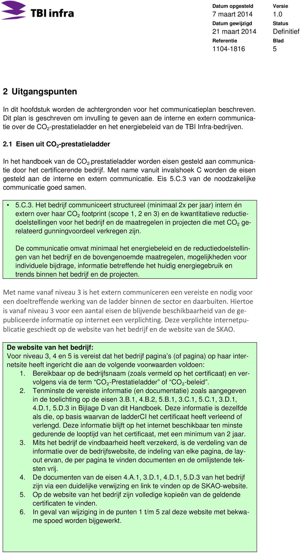 -prestatieladder en het energiebeleid van de TBI Infra-bedrijven. 2.