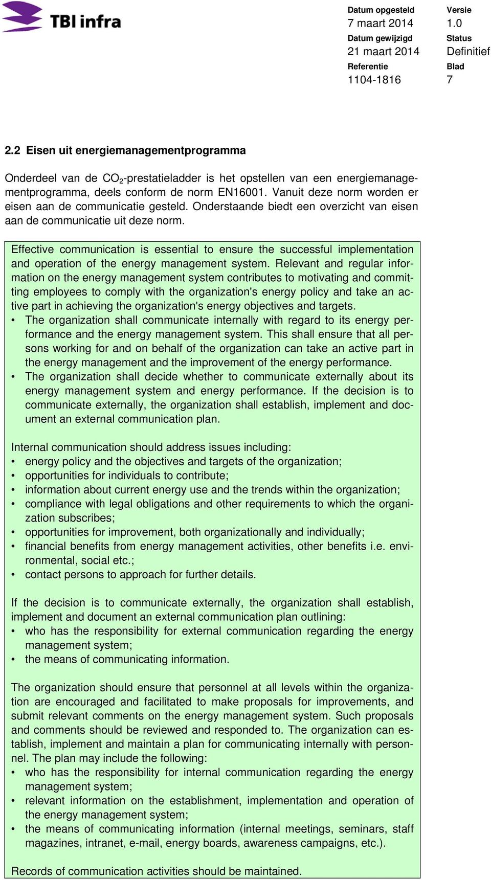 Effective communication is essential to ensure the successful implementation and operation of the energy management system.