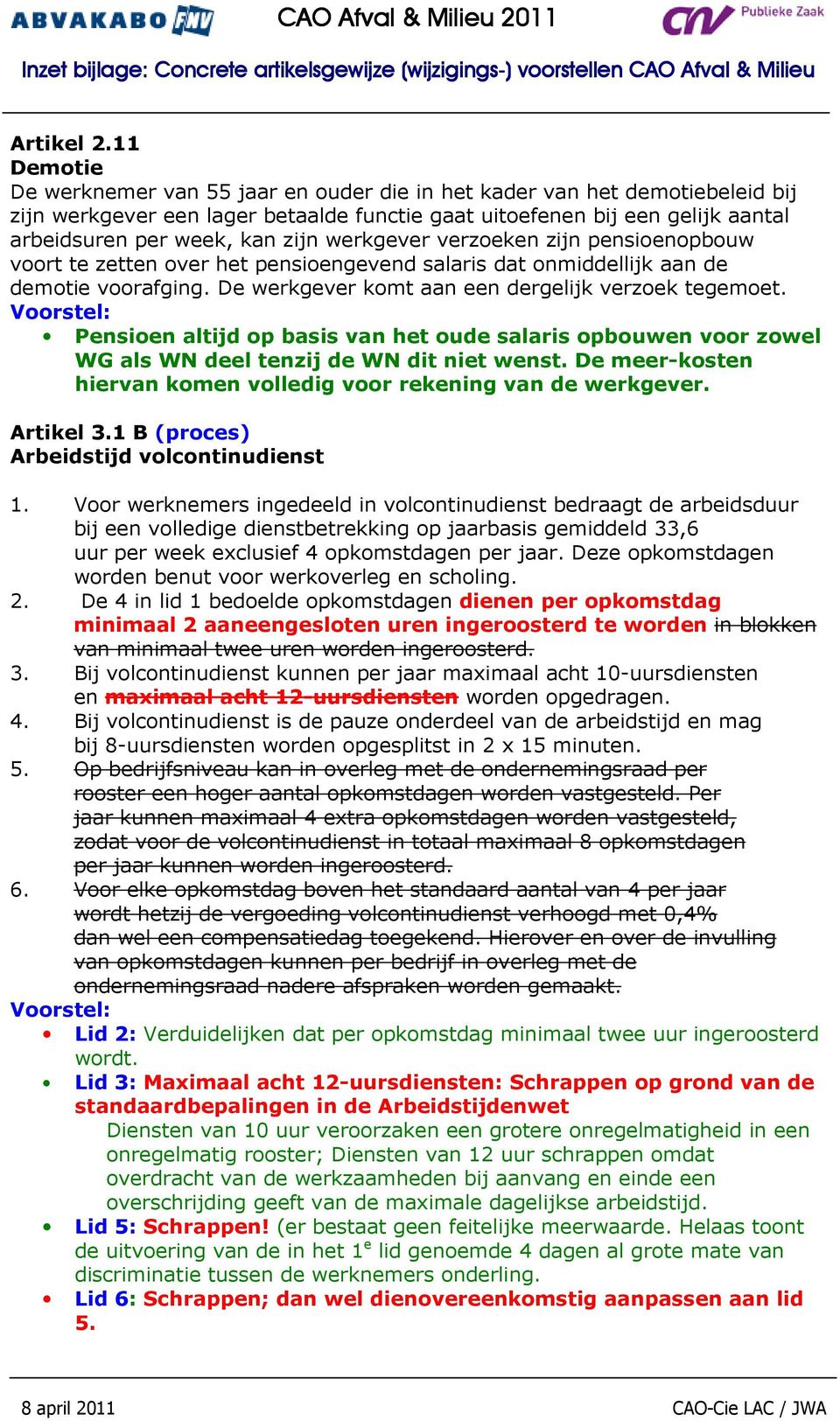 werkgever verzoeken zijn pensioenopbouw voort te zetten over het pensioengevend salaris dat onmiddellijk aan de demotie voorafging. De werkgever komt aan een dergelijk verzoek tegemoet.