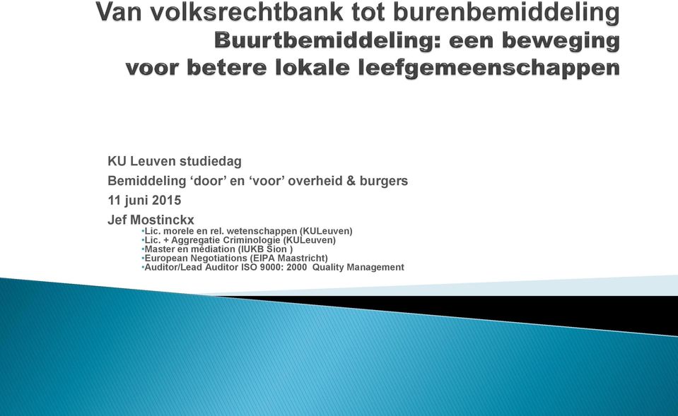 + Aggregatie Criminologie (KULeuven) Master en médiation (IUKB Sion )