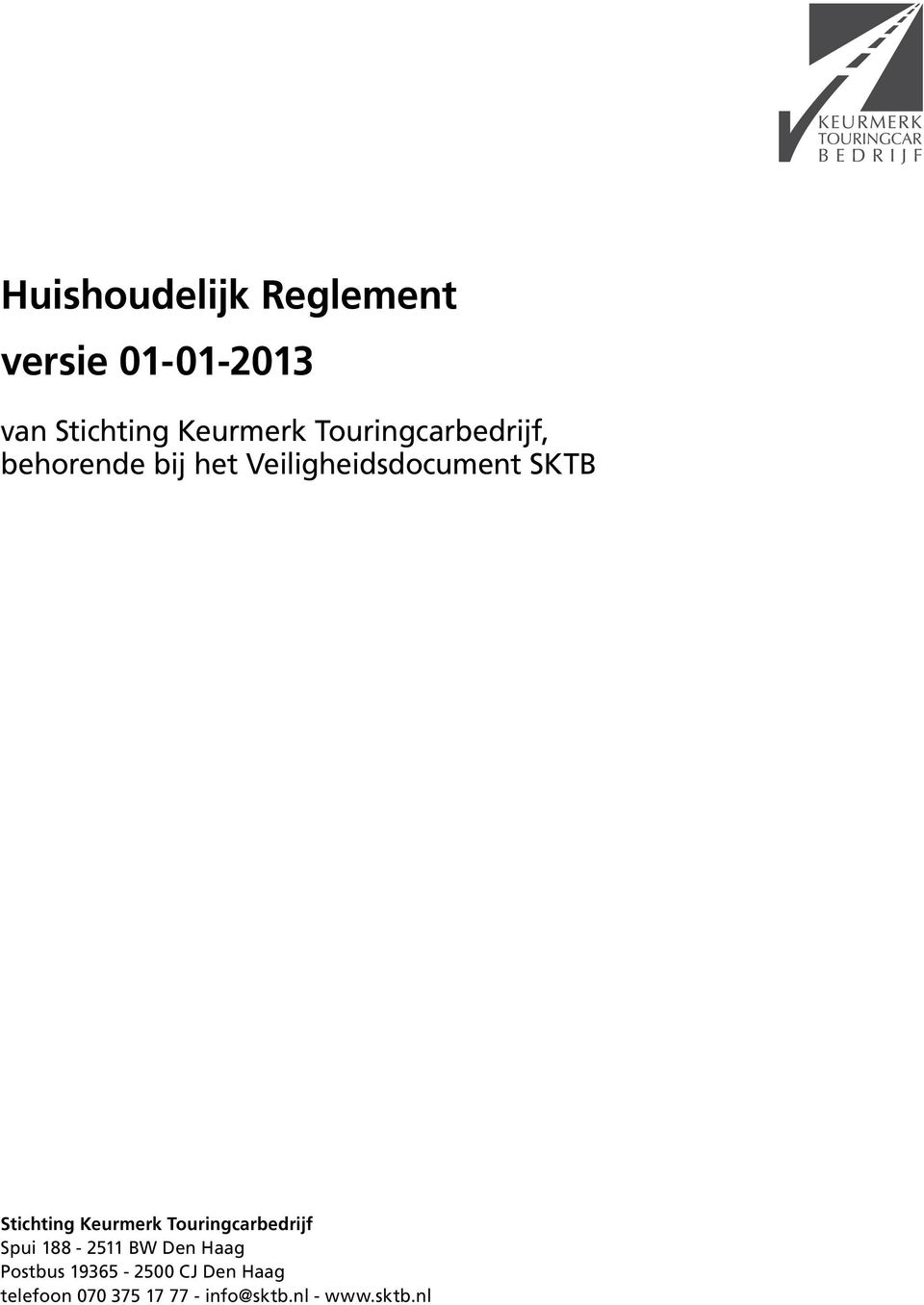 Stichting Keurmerk Touringcarbedrijf Spui 188-2511 BW Den Haag