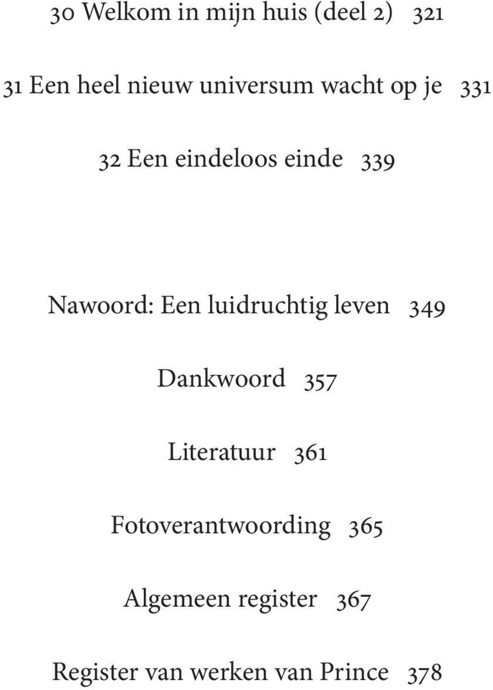 Een luidruchtig leven 349 Dankwoord 357 Literatuur 361