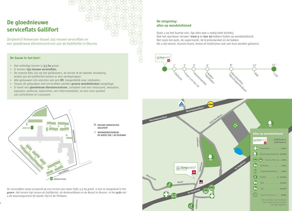 Net zals het park, de supermarkt, de krantenwinkel en de bakker. Als u dat wenst, kunnen krant, brd f medicijnen k aan huis wrden geleverd. De buw in het krt: Het vlledige terrein is 3,5 ha grt.