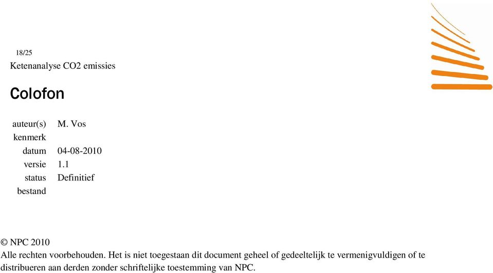 Het is niet toegestaan dit document geheel of gedeeltelijk te