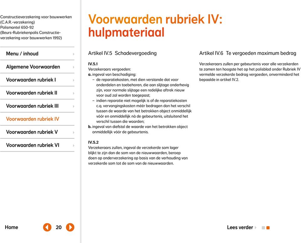 worden toegepast; indien reparatie niet mogelijk is of de reparatiekosten c.q.