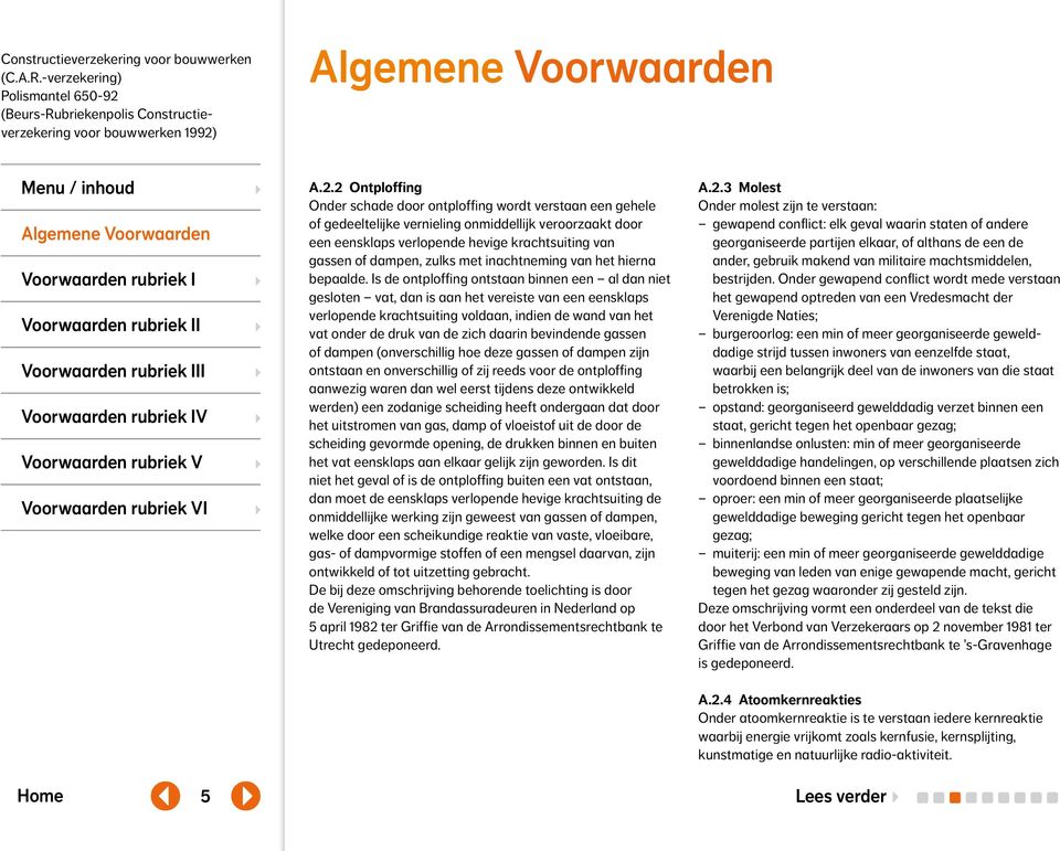 zulks met inachtneming van het hierna bepaalde.