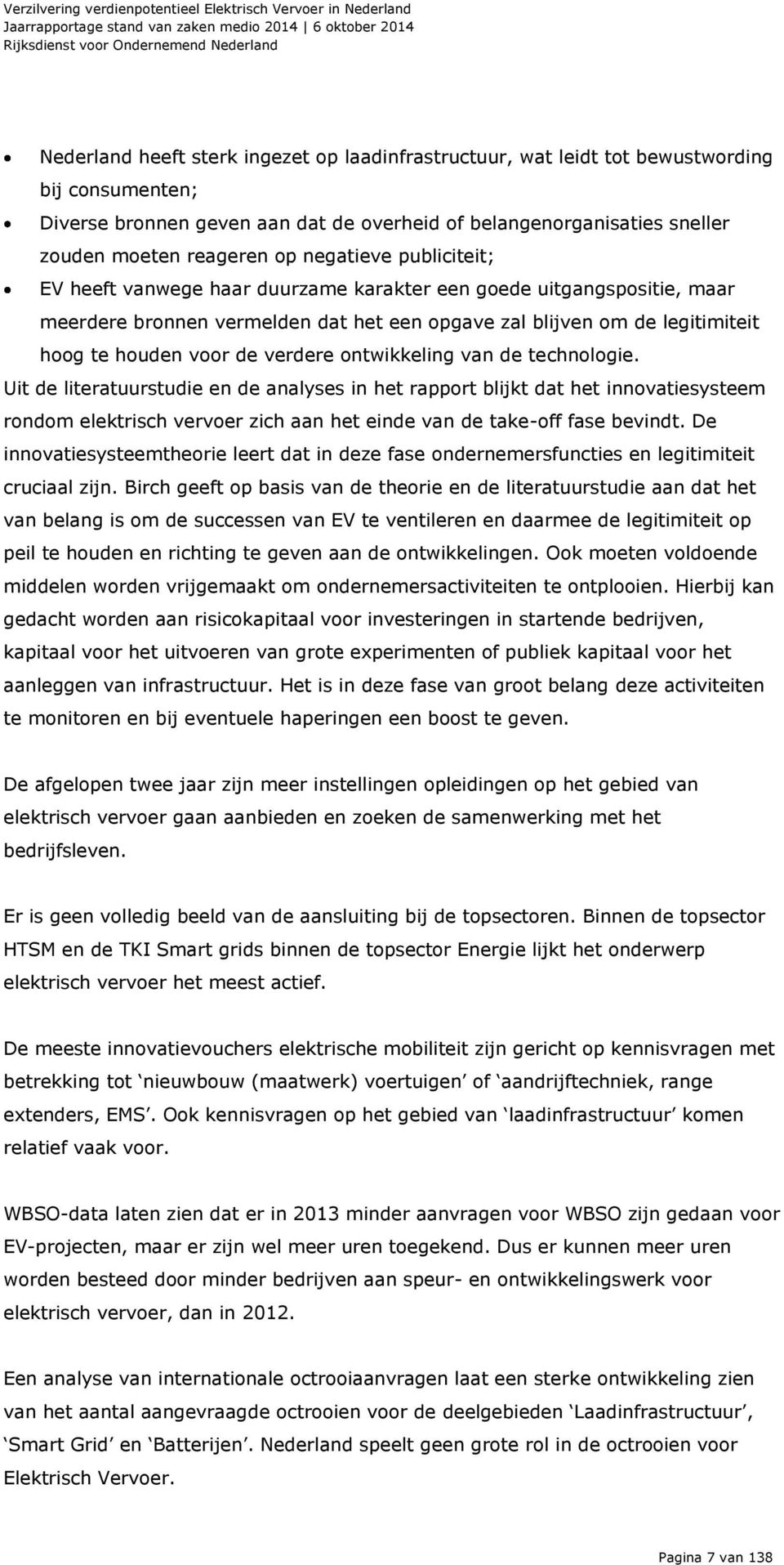 verdere ontwikkeling van de technologie.