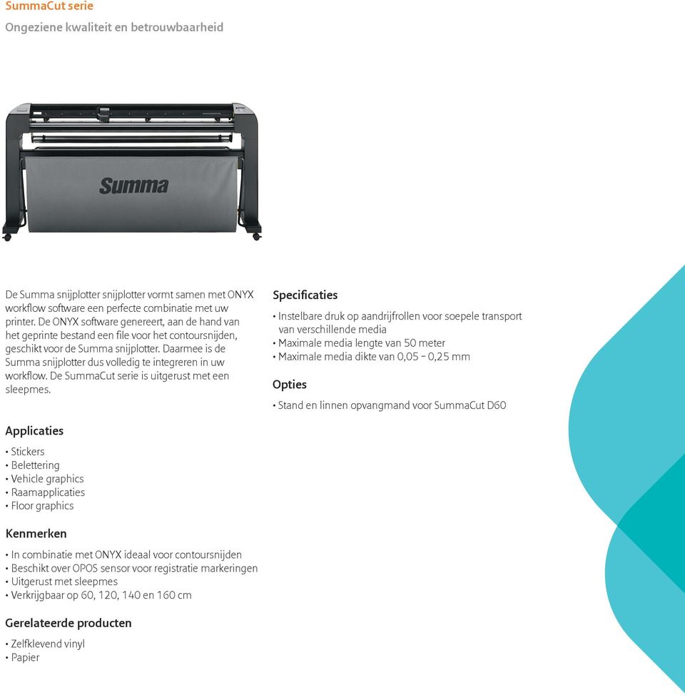 Daarmee is de Summa snijplotter dus volledig te integreren in uw workflow. De SummaCut serie is uitgerust met een sleepmes.