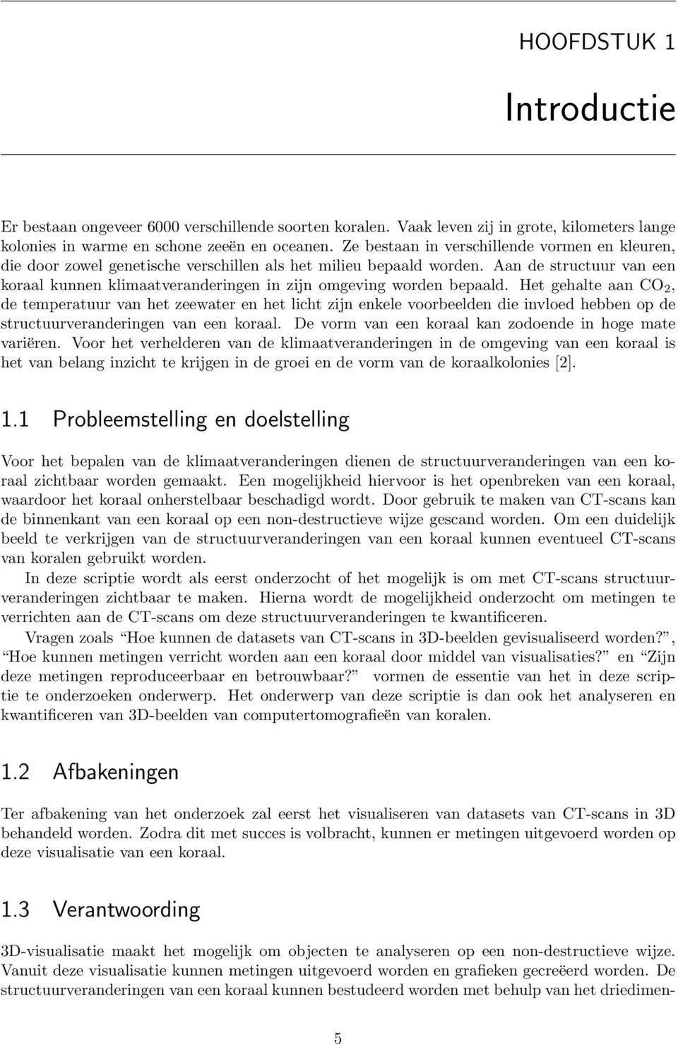 Aan de structuur van een koraal kunnen klimaatveranderingen in zijn omgeving worden bepaald.