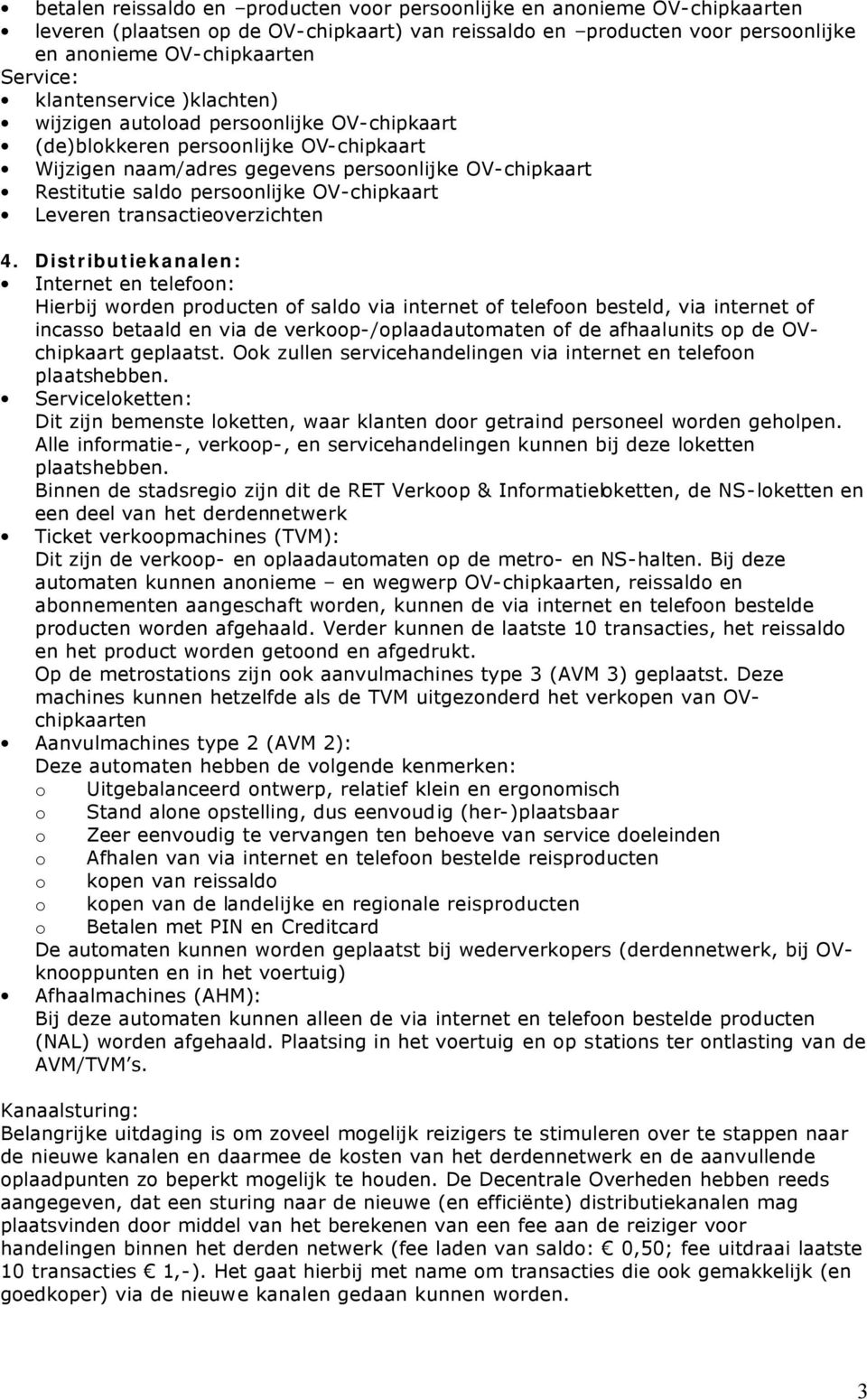 OV-chipkaart Leveren transactieoverzichten 4.