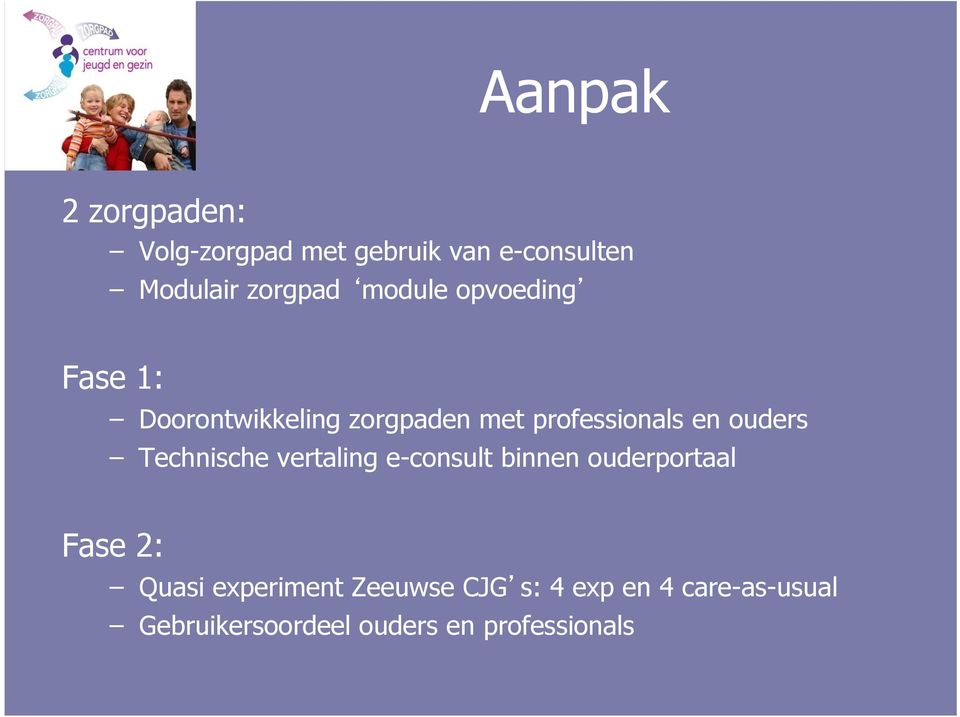 ouders Technische vertaling e-consult binnen ouderportaal Fase 2: Quasi