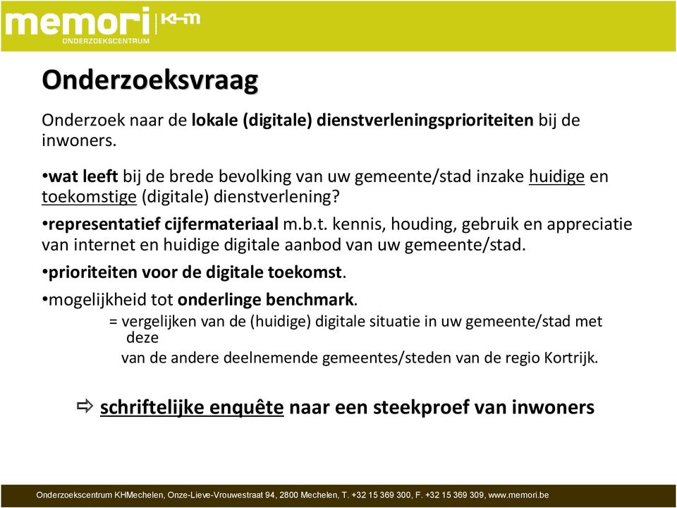 prioriteiten voor de digitale toekomst. mogelijkheid tot onderlinge benchmark.