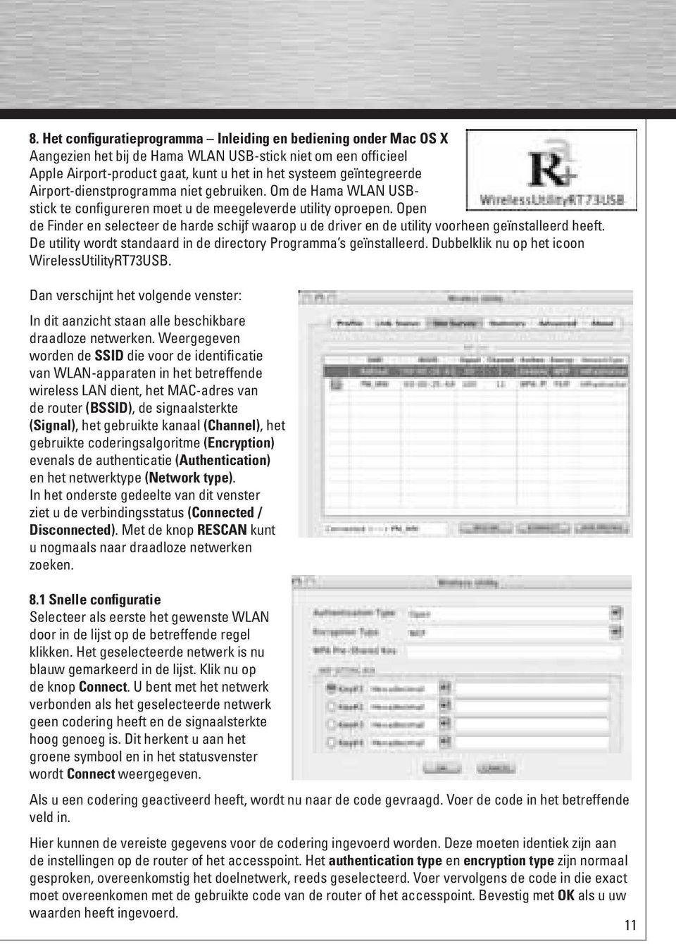 Open de Finder en selecteer de harde schijf waarop u de driver en de utility voorheen geïnstalleerd heeft. De utility wordt standaard in de directory Programma s geïnstalleerd.