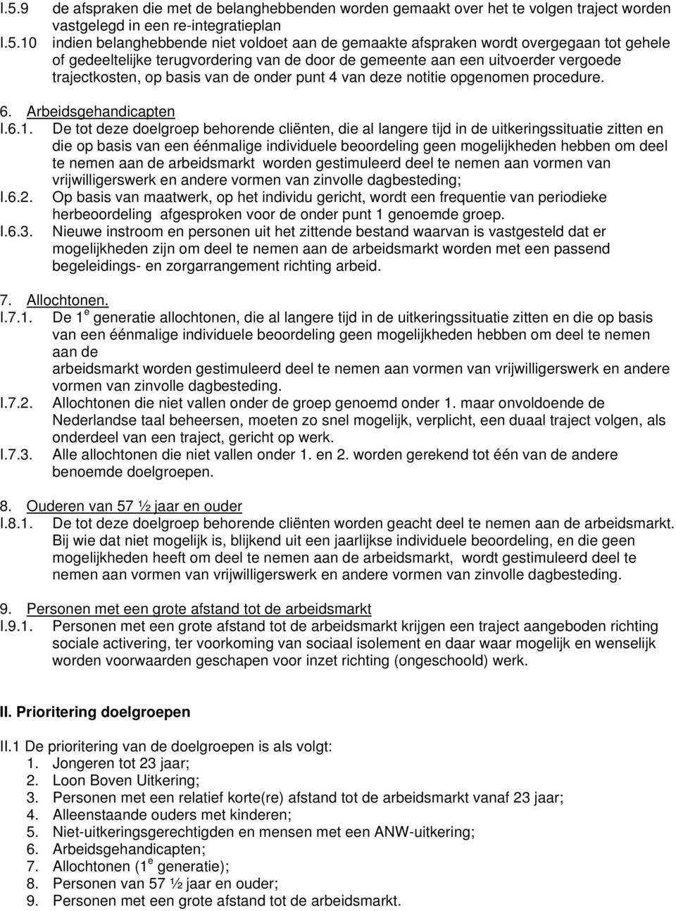 Arbeidsgehandicapten I.6.1.