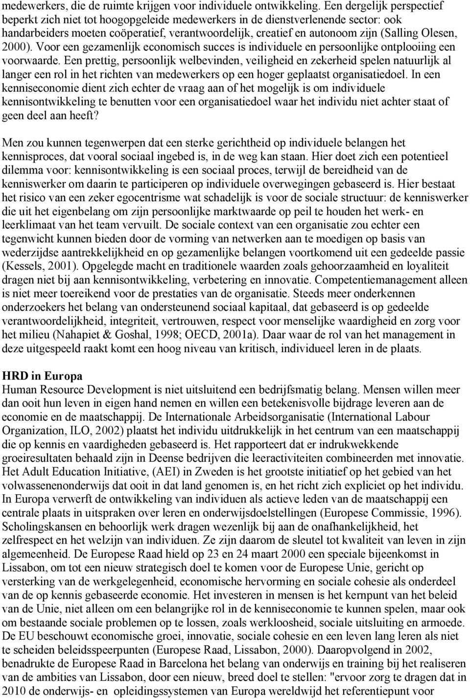 Olesen, 2000). Voor een gezamenlijk economisch succes is individuele en persoonlijke ontplooiing een voorwaarde.