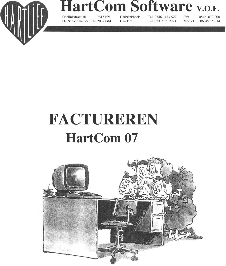 102 2032 GM Harbrinkhoek Haarlem Tel.