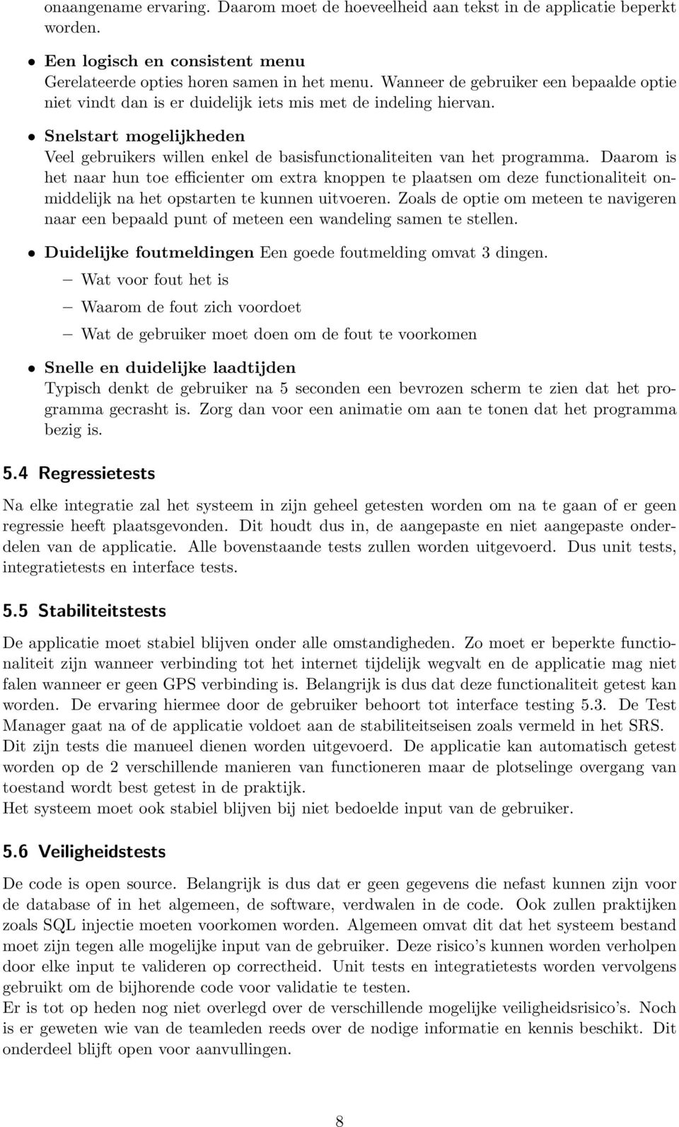 Snelstart mogelijkheden Veel gebruikers willen enkel de basisfunctionaliteiten van het programma.