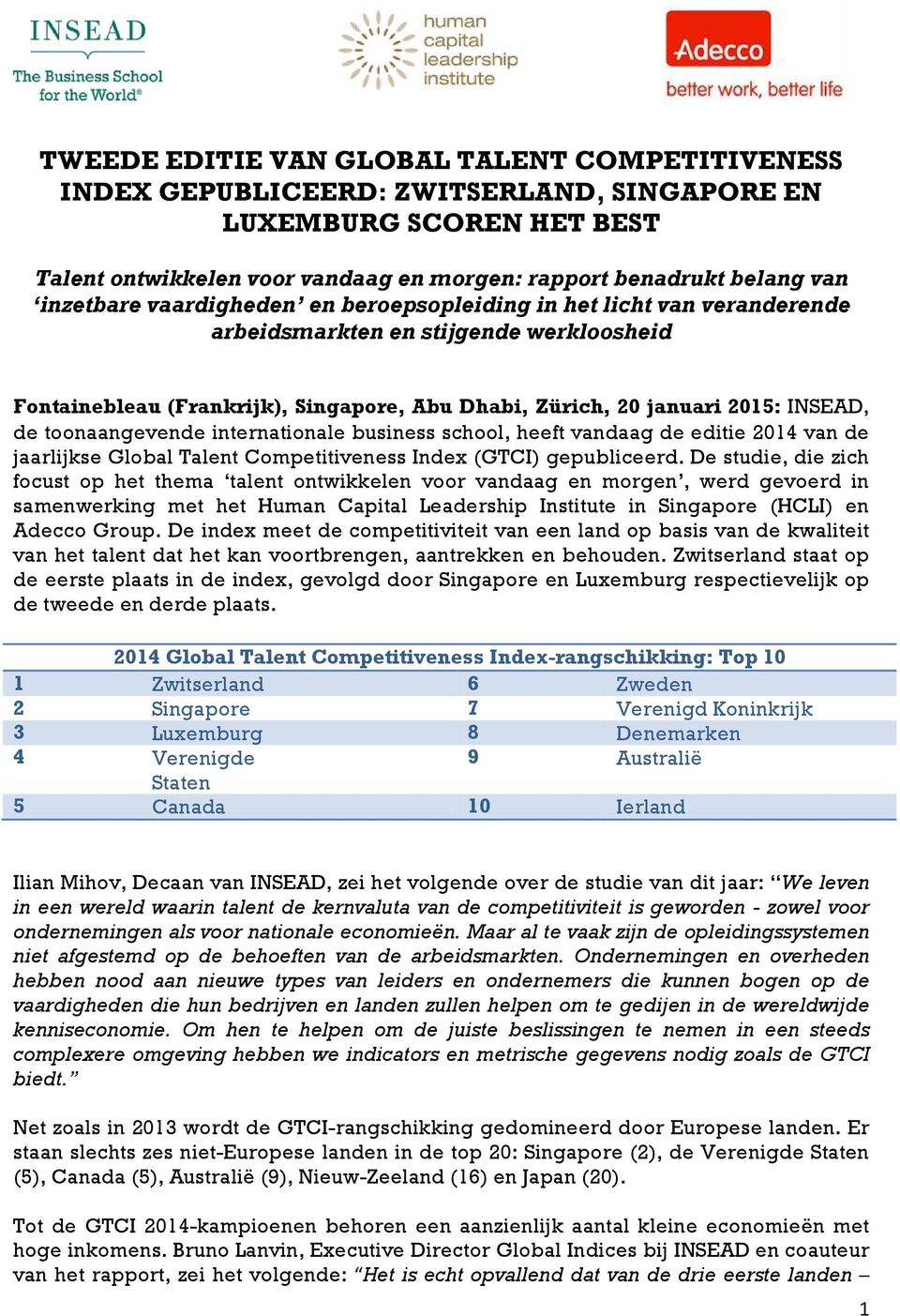 toonaangevende internationale business school, heeft vandaag de editie 2014 van de jaarlijkse Global Talent Competitiveness Index (GTCI) gepubliceerd.