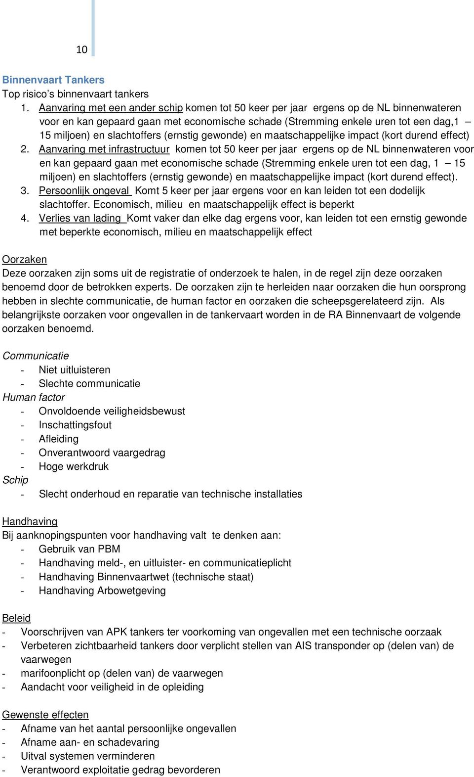 (ernstig gewonde) en maatschappelijke impact (kort durend effect) 2.