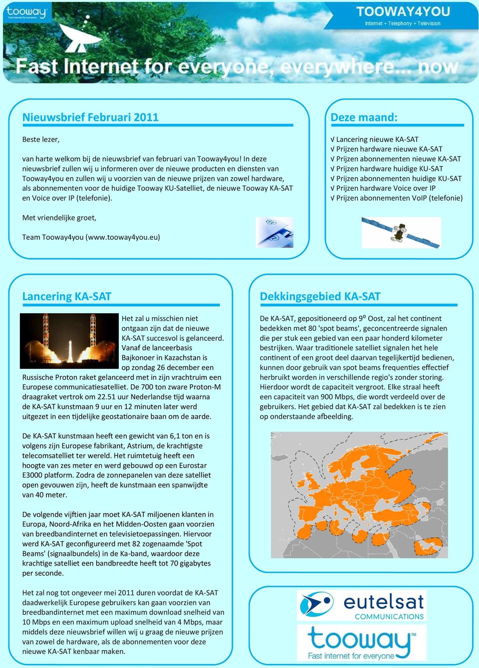 Tooway KU-Satelliet, de nieuwe Tooway KA-SAT en Voice over IP (telefonie).