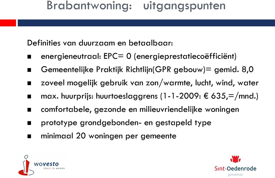 8,0 zoveel mogelijk gebruik van zon/warmte, lucht, wind, water max.