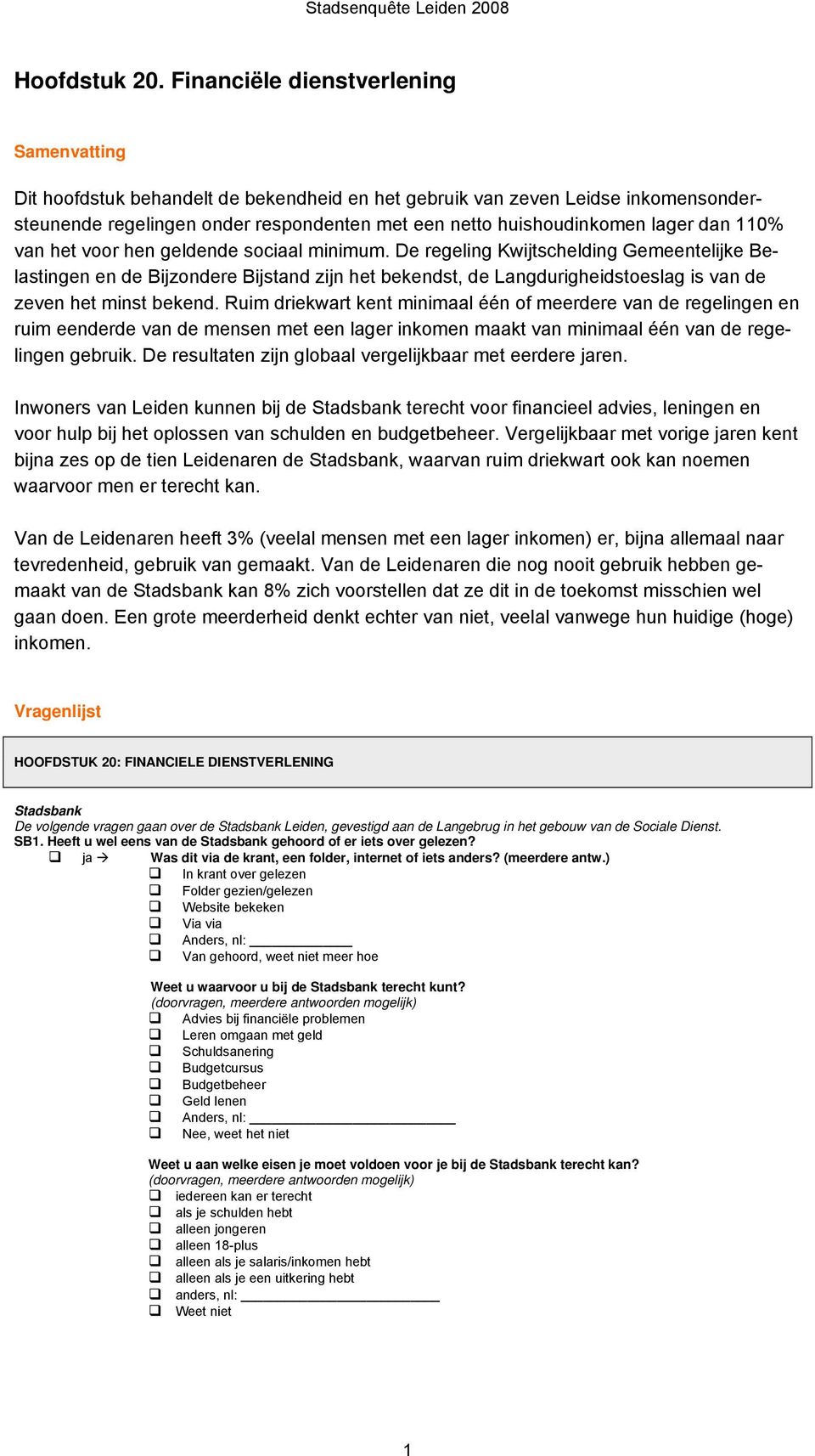 dan 110% van het voor hen geldende sociaal minimum.