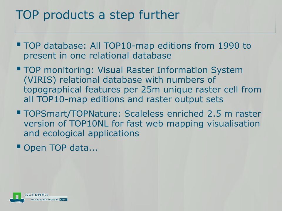 features per 25m unique raster cell from all TOP10-map editions and raster output sets TOPSmart/TOPNature: