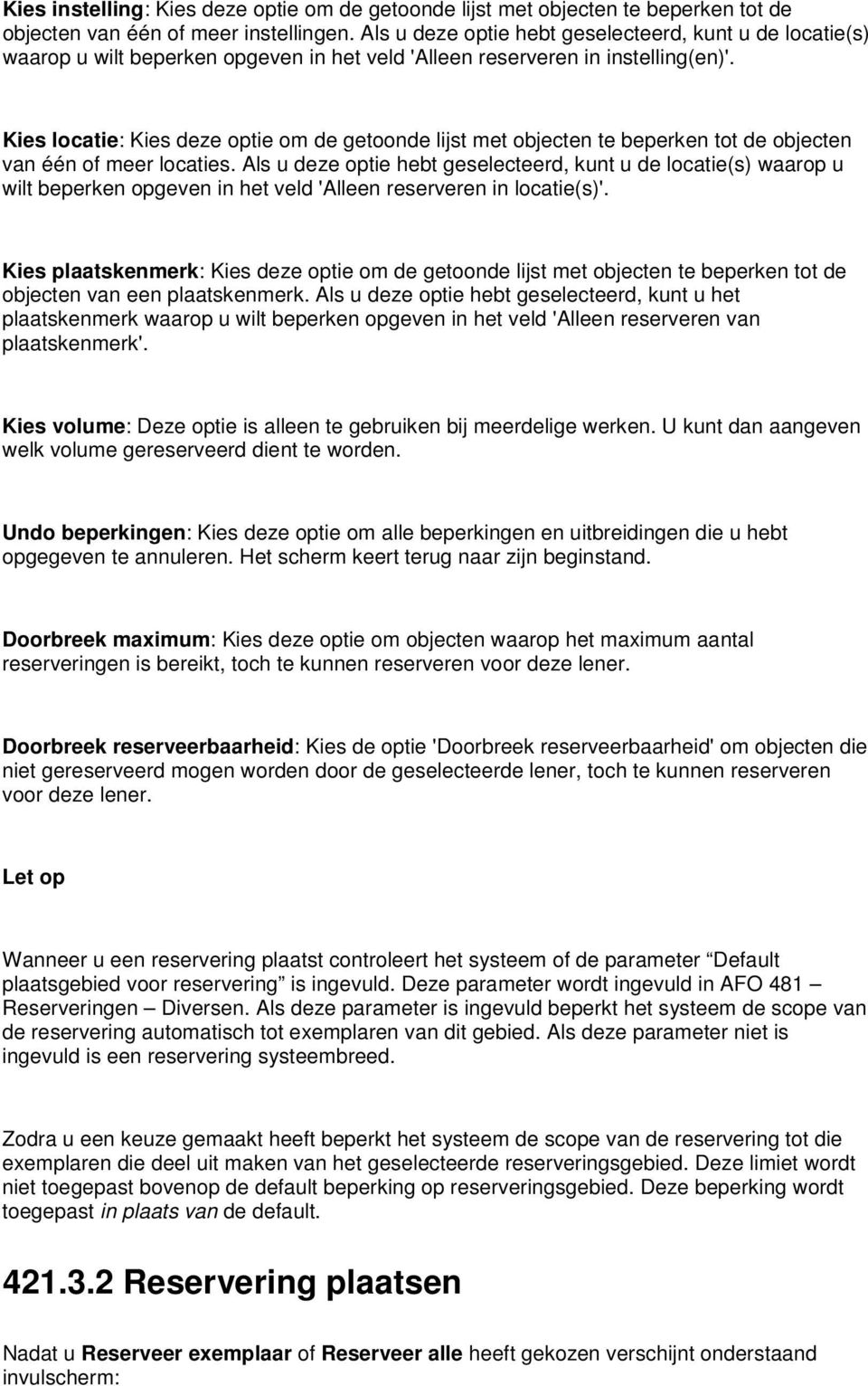 Kies locatie: Kies deze optie om de getoonde lijst met objecten te beperken tot de objecten van één of meer locaties.