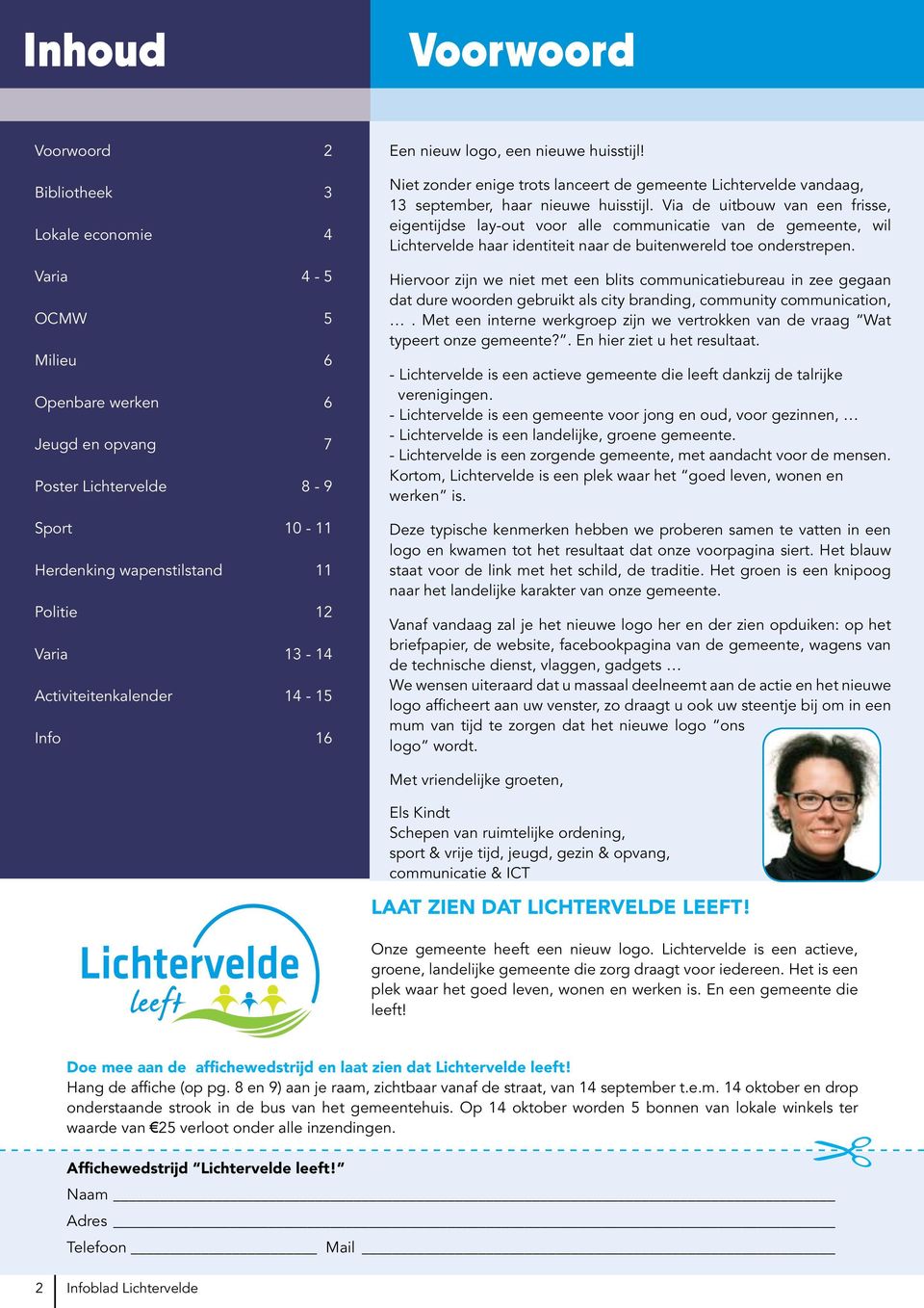 Via de uitbouw van een frisse, eigentijdse lay-out voor alle communicatie van de gemeente, wil Lichtervelde haar identiteit naar de buitenwereld toe onderstrepen.