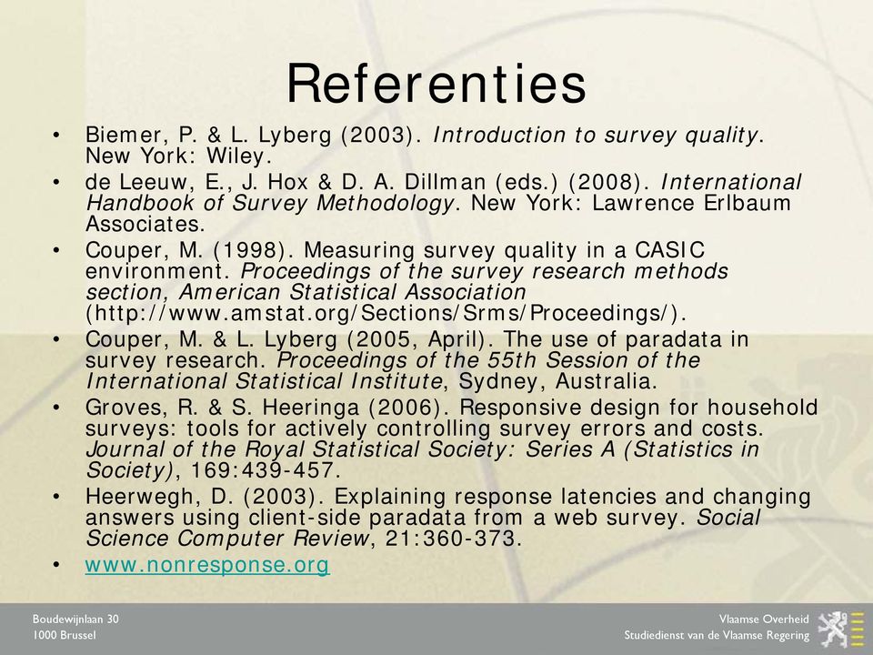 Proceedings of the survey research methods section, American Statistical Association (http://www.amstat.org/sections/srms/proceedings/). Couper, M. & L. Lyberg (2005, April).