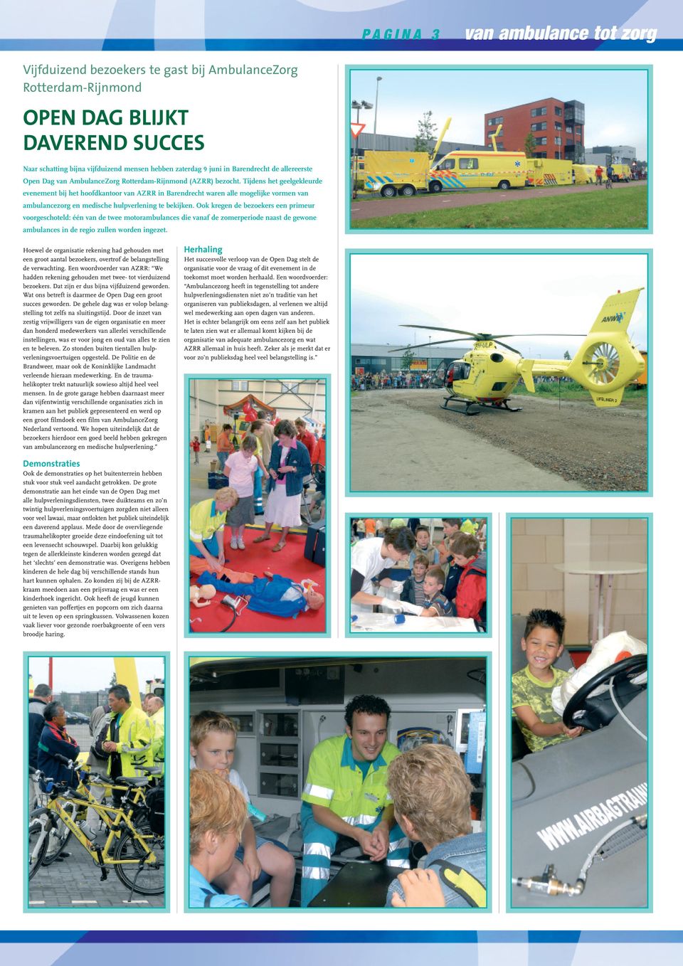 Tijdens het geelgekleurde evenement bij het hoofdkantoor van AZRR in Barendrecht waren alle mogelijke vormen van ambulancezorg en medische hulpverlening te bekijken.
